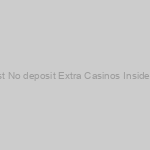 Greatest No deposit Extra Casinos Inside Ireland